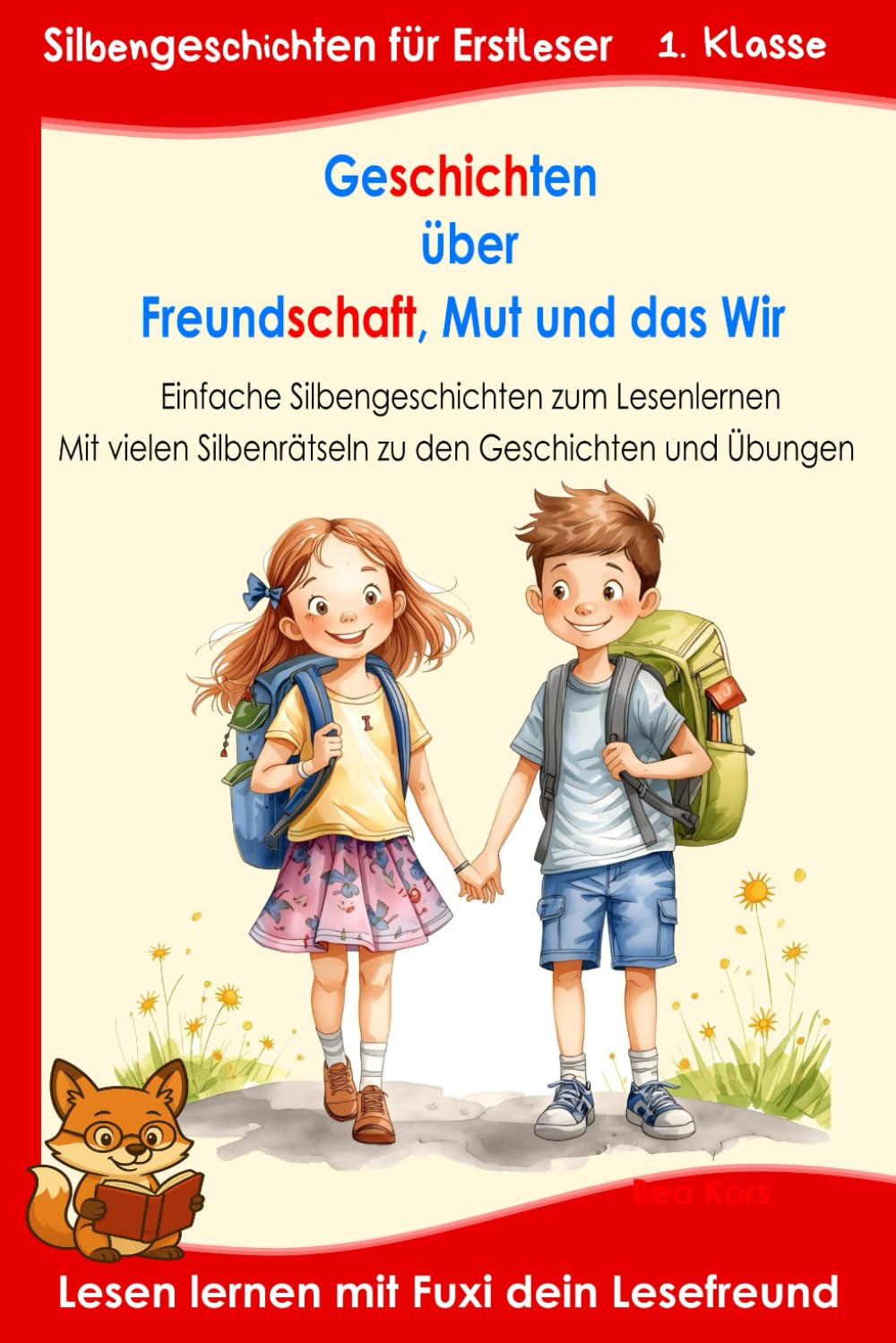 Geschichten über Freundschaft, Mut und das Wir - Für Erstleser
