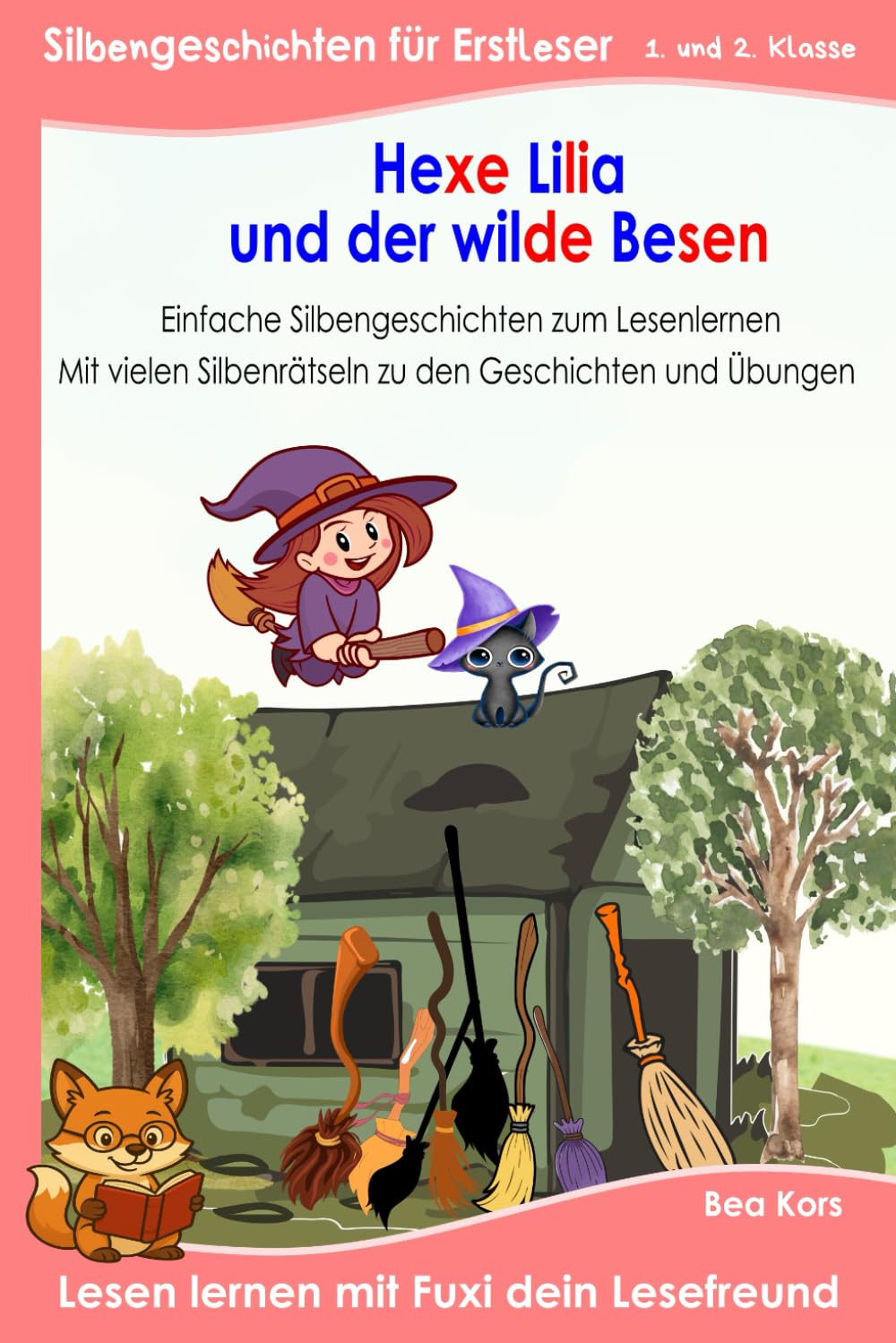 Hexe Lilia und der wilde Besen: Buch für Erstleser der 1. und 2. Klasse